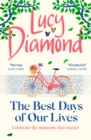 The Best Days of Our Lives : the big-hearted and uplifting novel from the author of Anything Could Happen - Book