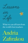 Lessons in Life : What we can all learn from the world’s best teachers - eBook