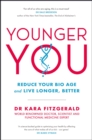Younger You : Reduce Your Bio Age - and Live Longer, Better - Book