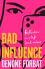 Bad Influence : The buzzy debut memoir about growing up online - eBook