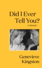 Did I Ever Tell You? : The most moving memoir of 2024 - Book