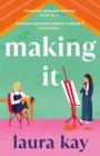Making It : Hilarious and heartfelt, the perfect summer romcom - Book
