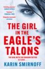 The Girl in the Eagle's Talons : The New Girl with the Dragon Tattoo Thriller - Book