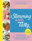 Slimming and Tasty : 100 Delicious, Low-Calorie Recipes and Healthy Fakeaways - Book