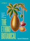 The Ethnobotanical : A world tour of Indigenous plant knowledge - Book