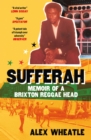 Sufferah : Memoir of a Brixton Reggae Head - eBook