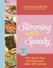Slimming and Speedy : 100+ Quick, Easy and Tasty recipes under 600 calories - eBook
