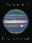 Unseen Universe : New secrets of the cosmos revealed by the James Webb Space Telescope - Book