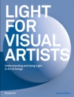 Light for Visual Artists Second Edition : Understanding, Using Light in Art & Design - eBook