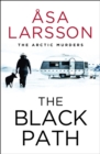 The Black Path : The Arctic Murders – A gripping and atmospheric murder mystery - Book