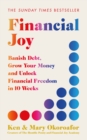 Financial Joy : Banish Debt, Grow Your Money and Unlock Financial Freedom in 10 Weeks - INSTANT SUNDAY TIMES BESTSELLER - eBook