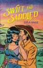 Swift and Saddled : A sweet and steamy forced proximity romance from the author of TikTok sensation DONE AND DUSTED! - Book