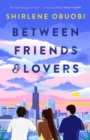 Between Friends & Lovers : a smart and sexy STEMinist romance, perfect for fans of Talia Hibbert and Ali Hazelwood - Book