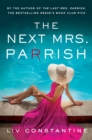 The Next Mrs Parrish : The thrilling sequel to the million-copy-bestselling Reese s Book Club pick The Last Mrs. Parrish - eBook