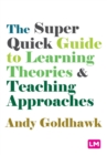 The Super Quick Guide to Learning Theories and Teaching Approaches - Book