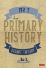 Mr T Does Primary History - eBook