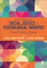 The Handbook of Social Justice in Psychological Therapies : Power, Politics, Change - eBook