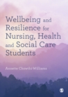 Wellbeing and Resilience for Nursing, Health and Social Care Students - eBook