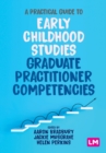 A Practical Guide to Early Childhood Studies Graduate Practitioner Competencies - Book