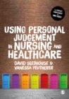 Using Personal Judgement in Nursing and Healthcare - eBook