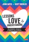 Lessons in Love and Understanding : Relationships, Sexuality and Gender in the Classroom - Book