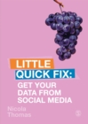 Get Your Data From Social Media : Little Quick Fix - eBook