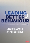 Leading Better Behaviour : A Guide for School Leaders - eBook