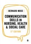 Communication Skills in Nursing, Health and Social Care - eBook