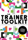 The Trainer Toolkit : A guide to delivering training in schools - eBook