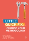 Choose Your Methodology : Little Quick Fix - Book