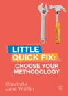 Choose Your Methodology : Little Quick Fix - eBook