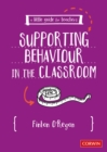 A Little Guide for Teachers: Supporting Behaviour in the Classroom - eBook