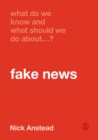 What Do We Know and What Should We Do About Fake News? - eBook