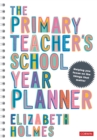 The Primary Teacher's School Year Planner - Book
