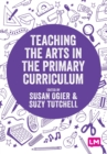 Teaching the Arts in the Primary Curriculum - Book