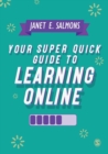 Your Super Quick Guide to Learning Online - Book