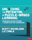 Unlocking the Potential of Puzzle-based Learning : Designing escape rooms and games for the classroom - eBook