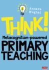 Think!: Metacognition-powered Primary Teaching - eBook