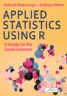 Applied Statistics Using R : A Guide for the Social Sciences - eBook