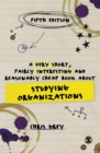 A Very Short, Fairly Interesting and Reasonably Cheap Book About Studying Organizations - eBook