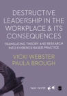 Destructive Leadership in the Workplace and its Consequences : Translating theory and research into evidence-based practice - eBook