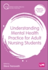 Understanding Mental Health Practice for Adult Nursing Students - eBook