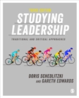 Studying Leadership : Traditional and Critical Approaches - eBook