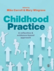 Childhood Practice : A reflective and evidence-based approach - Book
