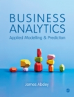 Business Analytics : Applied Modelling and Prediction - eBook