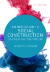 An Invitation to Social Construction : Co-Creating the Future - eBook