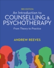 An Introduction to Counselling and Psychotherapy : From Theory to Practice - eBook