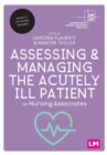 Assessing and Managing the Acutely Ill Patient for Nursing Associates - Book