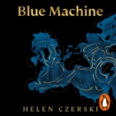 Blue Machine : How the Ocean Shapes Our World - eAudiobook