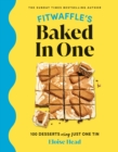 Fitwaffle's Baked In One : 100 one-tin cakes, bakes and desserts from the social media sensation - THE SUNDAY TIMES BESTSELLER - Book
